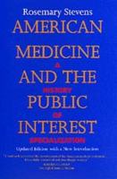 American medicine and the public interest /