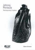 Johnny Penisula : reinterpreting tradition /