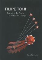 Filipe Tohi : journey to the present : makahoko mei lotokafa /