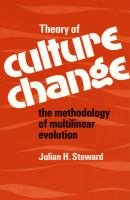 Theory of culture change : the methodology of multilinear evolution.