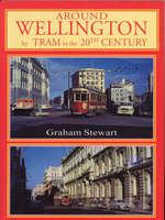 Around Wellington by tram in the 20th century /