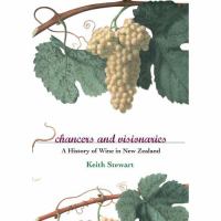 Chancers and visionaries : a history of New Zealand wine /