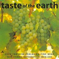 Taste of the earth : creating New Zealand's fine wine /
