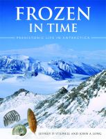 Frozen in time : prehistoric life in Antarctica /