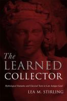 The learned collector : mythological statuettes and classical taste in late antique Gaul /