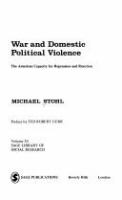 War and domestic political violence : the American capacity for repression and reaction /