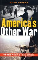 America's other war : terrorizing Colombia /