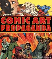 Comic art propaganda : a graphic history /