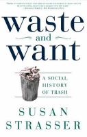 Waste and want : a social history of trash /