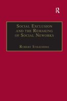 Social exclusion and the remaking of social networks /
