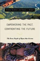 Empowering the past, confronting the future : the Duna people of Papua New Guinea /