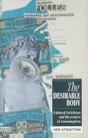 The desirable body : cultural fetishism and the erotics of consumption /