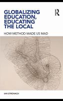 Globalizing education, educating the local how method made us mad /