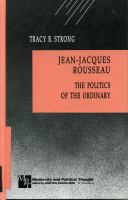 Jean Jacques Rousseau : the politics of the ordinary /