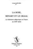 La rose, Renart et le graal : la litterature allegorique en France au XIIIe siecle /