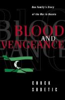 Blood and vengeance : one family's story of the war in Bosnia /