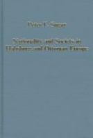 Nationality and society in Habsburg and Ottoman Europe /