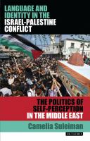 Language and identity in the Israel-Palestine conflict the politics of self-perception in the Middle East /