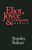 Eliot, Joyce, and company /