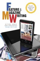 Feature & magazine writing : action, angle, and anecdotes /