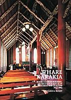 Whare karakia : Māori church building, decoration & ritual in Aotearoa New Zealand, 1834-1863 /