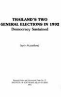 Thailand's two general elections in 1992 : democracy sustained /