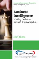 Business intelligence making decisions through data analytics /