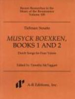 Musyck boexken, books 1 and 2 : Dutch songs for four voices /