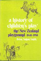 A history of children's play : New Zealand 1840-1950 /