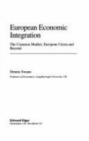European economic integration : the Common Market, European Union and beyond /