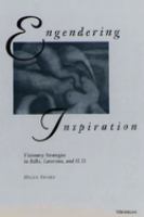 Engendering inspiration : visionary strategies in Rilke, Lawrence, and H.D. /