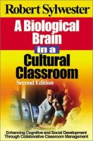 A biological brain in a cultural classroom : enhancing cognitive and social development through collaborative classroom management /