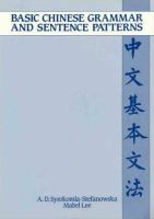 Basic Chinese grammar and sentence patterns /