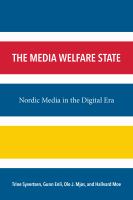 The Media Welfare State Nordic Media in the Digital Era /