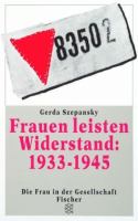 Frauen leisten Widerstand, 1933-1945 : Lebensgeschichten nach Interviews und Dokumenten /