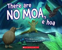 There are no moa, e hoa /