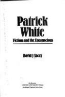 Patrick White, fiction and the unconscious /
