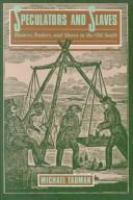 Speculators and slaves : masters, traders, and slaves in the Old South /