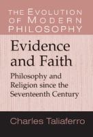 Evidence and faith : philosophy and religion since the seventeenth century /