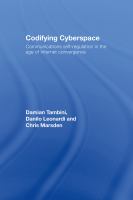 Codifying cyberspace : communications self-regulation in the age of internet convergence /