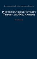 Photographic sensitivity : theory and mechanisms /