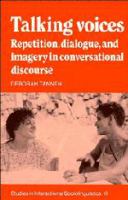Talking Voices : Repetition, dialogue, and imagery in conversational discourse /