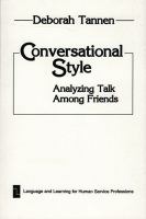 Conversational style : analyzing talk among friends /