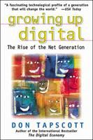 Growing up digital : the rise of the net generation /