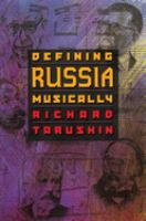 Defining Russia musically : historical and hermeneutical essays /