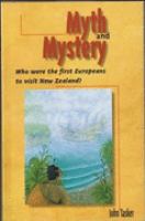 Myth and mystery : who were the first Europeans to visit New Zealand? /