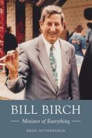 Bill Birch : minister of everything /