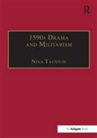 1590s drama and militarism : portrayals of war in Marlowe, Chapman and Shakespeare's Henry V /
