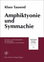 Amphiktyonie und Symmachie : Formen zwischenstaatlicher Beziehungen im archaischen Griechenland /