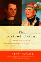The divided ground : Indians, settlers and the northern borderland of the American Revolution /